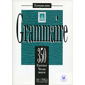 350 EXERCICES - GRAMMAIRE, NIVEAU MOYEN LIVRE D'ELEVE | praca zbiorowa (ISBN: 9782011550583)