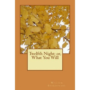 Twelfth Night; or, What You Will | William Shakespeare (ISBN: 9781986687911)