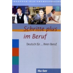 Schritte Plus im Beruf | Gloria Bosch, Kristine Dahmen, Ulrike Haas (ISBN: 9783195617048)