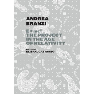 Andrea Branzi: E=mc2: The Project in the Age of Relativity (ISBN: 9781945150739)