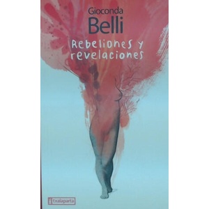 REBELIONES Y REVELACIONES | GIOCONDA BELLI (2018)