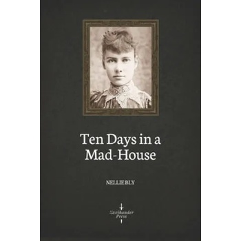 Image 1 of Ten Days in a Mad-House (Illustrated) | Nellie Bly