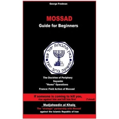 Mossad: Guide for Beginners | George Fredman