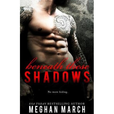 Beneath These Shadows | Meghan March