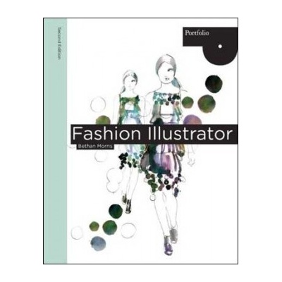 Fashion Illustrator, 2nd edition - Bethan Morris