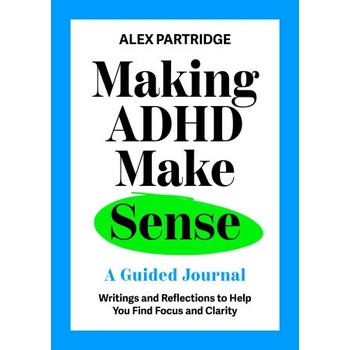 Making ADHD Make Sense: A Guided Journal