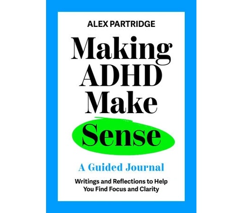 Making ADHD Make Sense: A Guided Journal