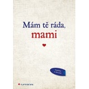 Mám tě ráda, mami