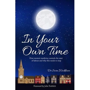 In Your Own Time | Sara Wickham (ISBN: 9781914465024)