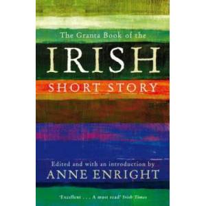 Granta Book Of The Irish Short Story (2012)