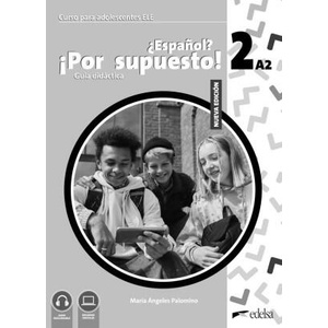 NUEVO ¿ESPAÑOL? ¡POR SUPUESTO! 2 (A2). GUIA DIDACTICA | PALOMINO, MARIA ANGELES (2023)