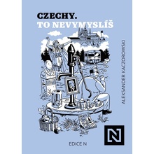 Czechy. To nevymyslíš. - Aleksander Kaczorowski