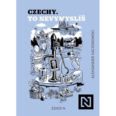 Czechy. To nevymyslíš. - Aleksander Kaczorowski