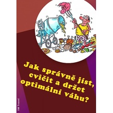 Jak správně jíst, cvičit a držet optimální váhu?