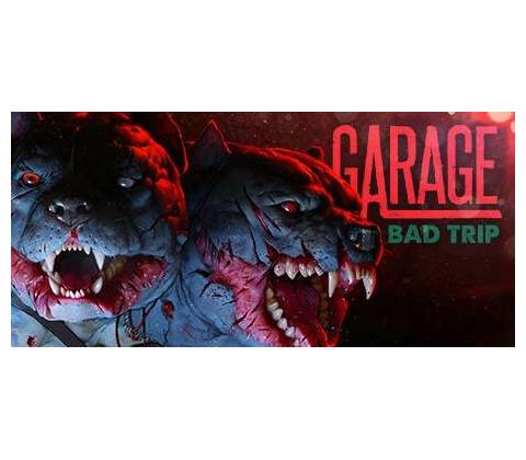 GARAGE: Bad Trip
