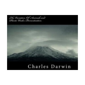 The Variation of Animals and Plants Under Domestication | Charles Darwin (2018)