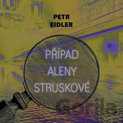 Případ Aleny Struskové - Petr Eidler, Martin Preiss