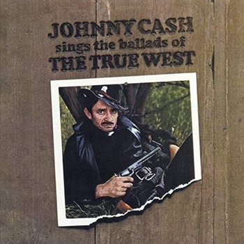 Sings The Ballads Of The True West - Johnny Cash CD