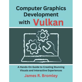 Computer Graphics Development With Vulkan