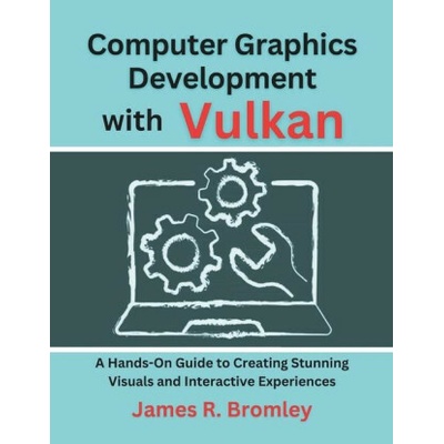 Computer Graphics Development With Vulkan