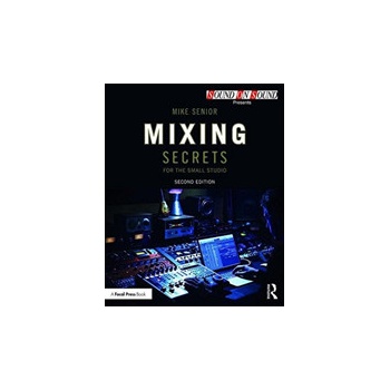 Mixing Secrets for the Small Studio Senior Mike Paperback