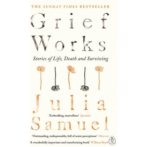 Grief Works | Julia Samuel (ISBN: 9780241270776)