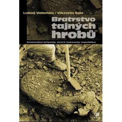 Bratrstvo tajných hrobů - Luboš Valerián, Viktorín Šulc