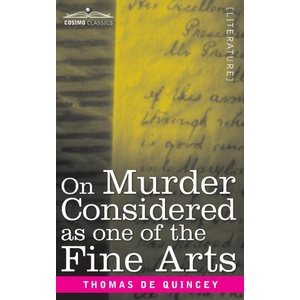 On Murder Considered as one of the Fine Arts | Thomas De Quincy (ISBN: 9781646795574)