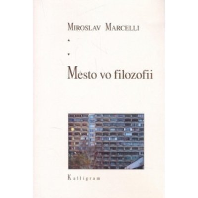 Mesto vo filozofii - Miroslav Marcelli