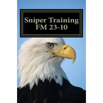 Image 1 of Sniper Training FM 23-10: OFFICIAL U. S. Army Field Manual 23-10 (Sniper Training) | Department Of The Army