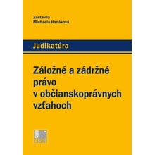 Záložné a zádržné právo v občianskoprávnych vzťahoch - Michaela Hanáková