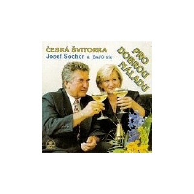Sochor Josef Česká Švitorka - Pro dobrou náladu CD
