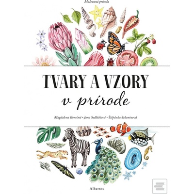 Maľovaná príroda. Tvary a vzory v prírode