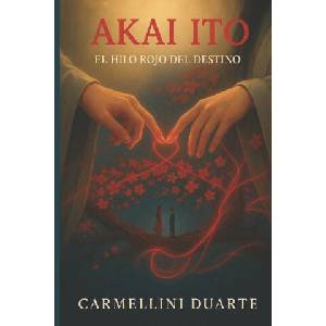 Akai Ito El Hilo Rojo del Destino | Carmellini Duarte, Carmellini Duarte (2025)
