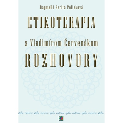Etikoterapia s Vladimírom Červenákom Rozhovory - DagmaRA Sarita Poliaková