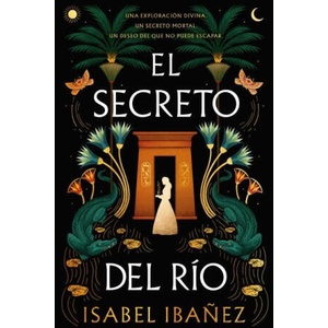 EL SECRETO DEL RIO | IBAÑEZ, ISABEL (2024)