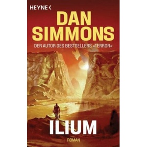 Ilium | Dan Simmons, Peter Robert (ISBN: 9783453320475)