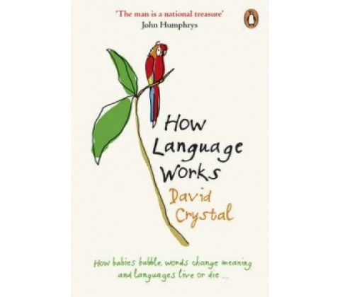 How Language Works - David Crystal