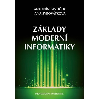 Základy moderní informatiky - Antonín Pavlíček