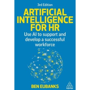 Artificial Intelligence for HR | Ben Eubanks (ISBN: 9781398622746)