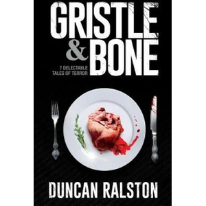 Gristle & Bone | Duncan Ralston (ISBN: 9781499776768)