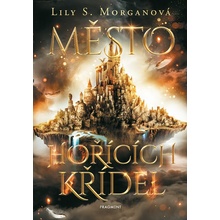 Město hořících křídel - Lily S. Morgan