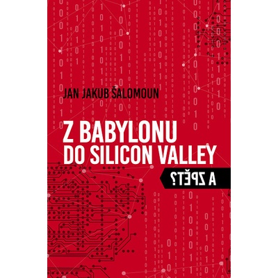Z Babylonu do Silicon Valley a zpět?