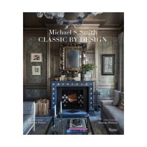 Michael S. Smith Classic by Design (ISBN: 9780847830251)