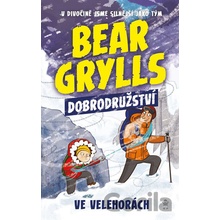 Dobrodružství ve velehorách - Bear Grylls