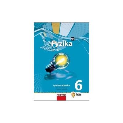 Fyzika 6 Hybridní učebnice
