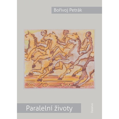 Paralelní životy - Bořivoj Petrák