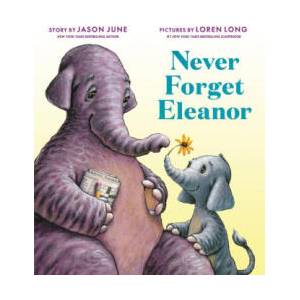 Never Forget Eleanor | Loren Long (ISBN: 9780063039629)