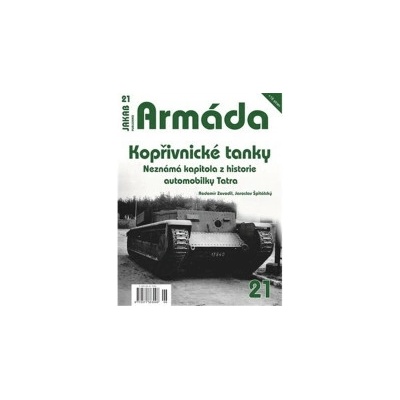 Armáda 21 Kopřivnické tanky - Neznámá kapitola z historie automobilky Tatra