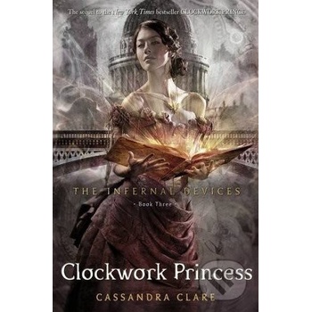 The Infernal Devices 3: Clockwork Princess